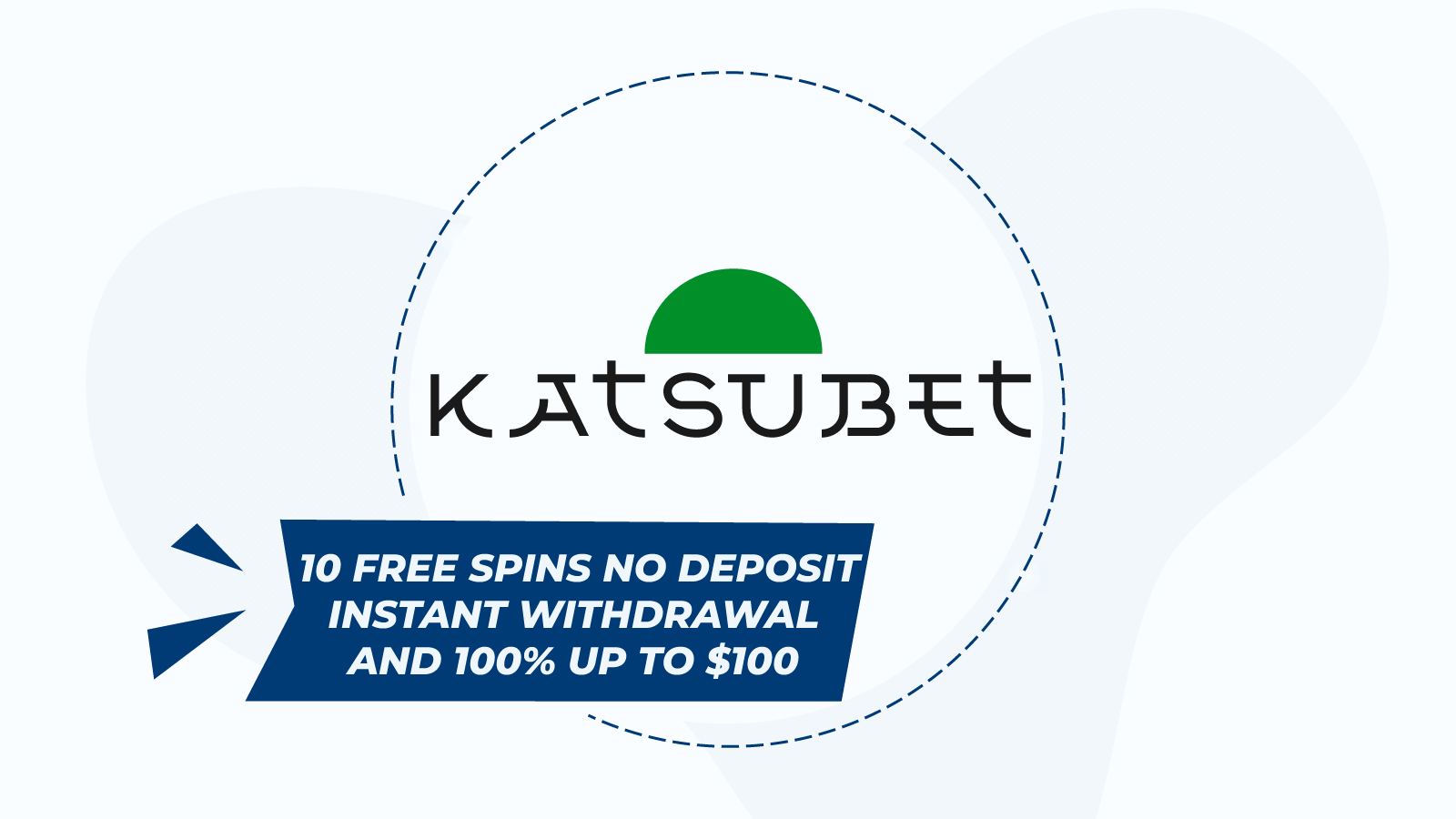 Start with 10 free spins no deposit instant withdrawal and 100% up to ¥100 at Katsubet